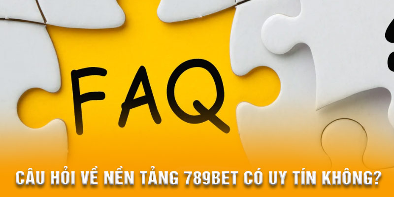 Sự uy tín nền tảng 789BET